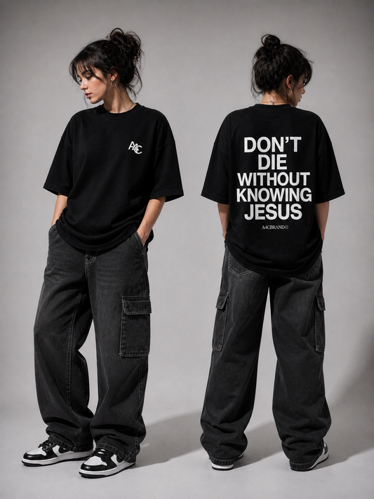 Don’t Die Without Knowing Jesus Back Print Shirt