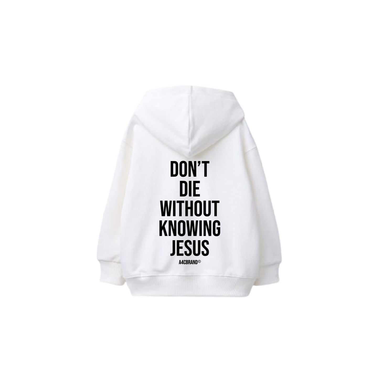 Don’t Die Without Knowing Jesus - Hoodie