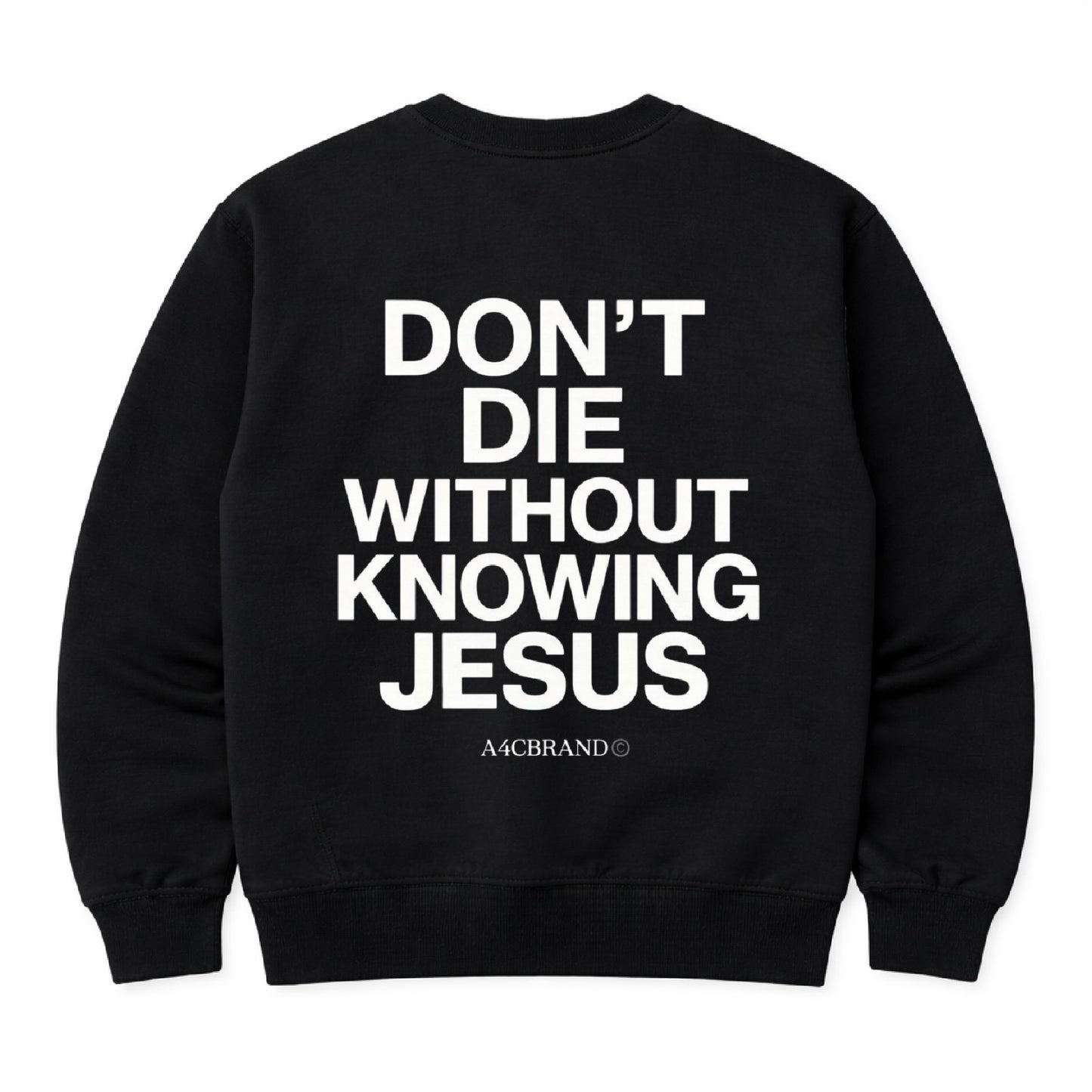 Don't Die Without Knowing Jesus - Crew Neck