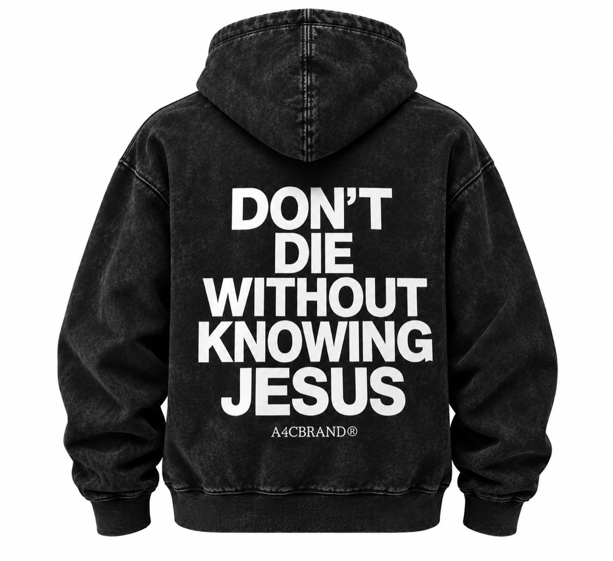 Don't Die Without Knowing Jesus washed black hoodie, back print